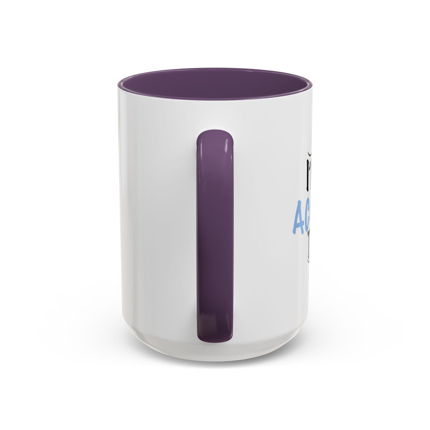 I'M AN ACQUIRED TASTE Accent BiColor Funny Sarcastic Mug