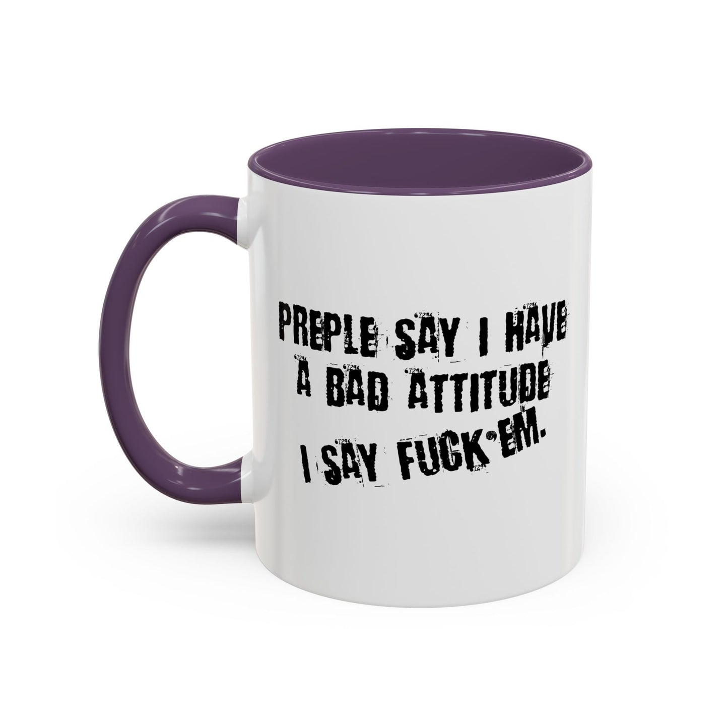 I HAVE A BAD ATTITUDE Accent BiColor Funny Sarcastic Mug