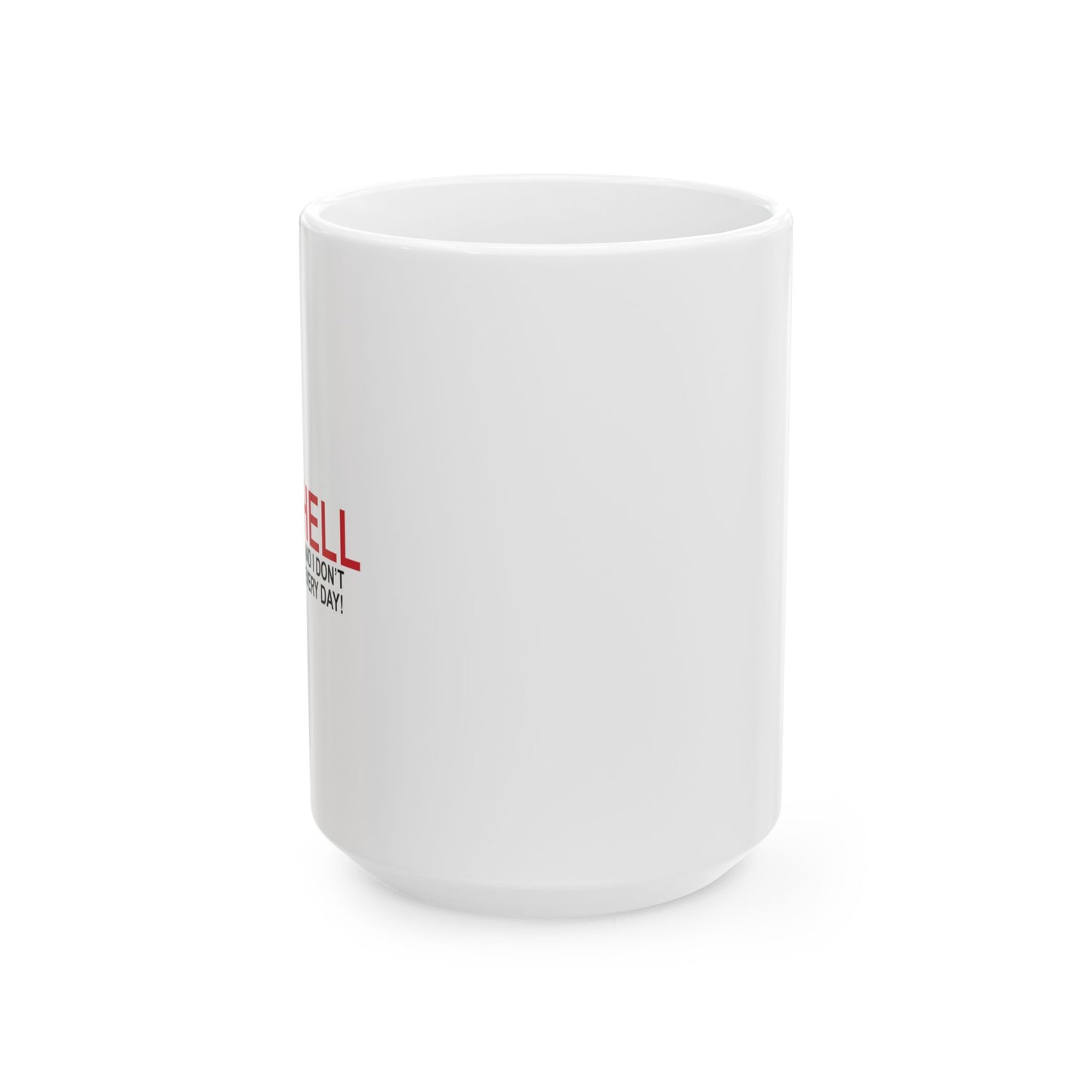 I'D TELL YOU TO GO TO HELL FUNNY SARCASTIC WHITE MUG