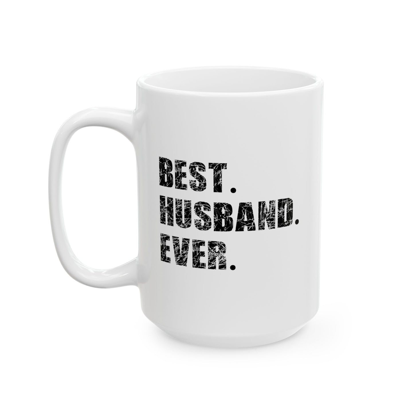 BEST HUSBAND EVER FUNNY SARCASTIC WHITE MUG