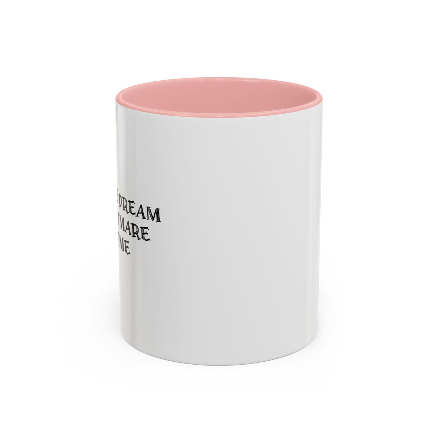 LIVING THE DREAM ONE NIGHTMARE AT A TIME Accent BiColor Funny Sarcastic Mug