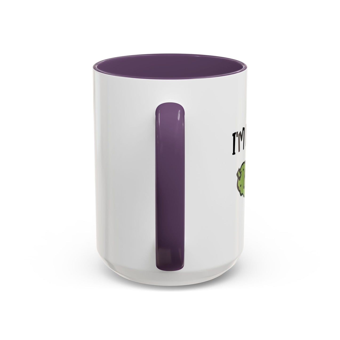 I'M KIND OF A BIG DILL Accent BiColor Funny Sarcastic Mug