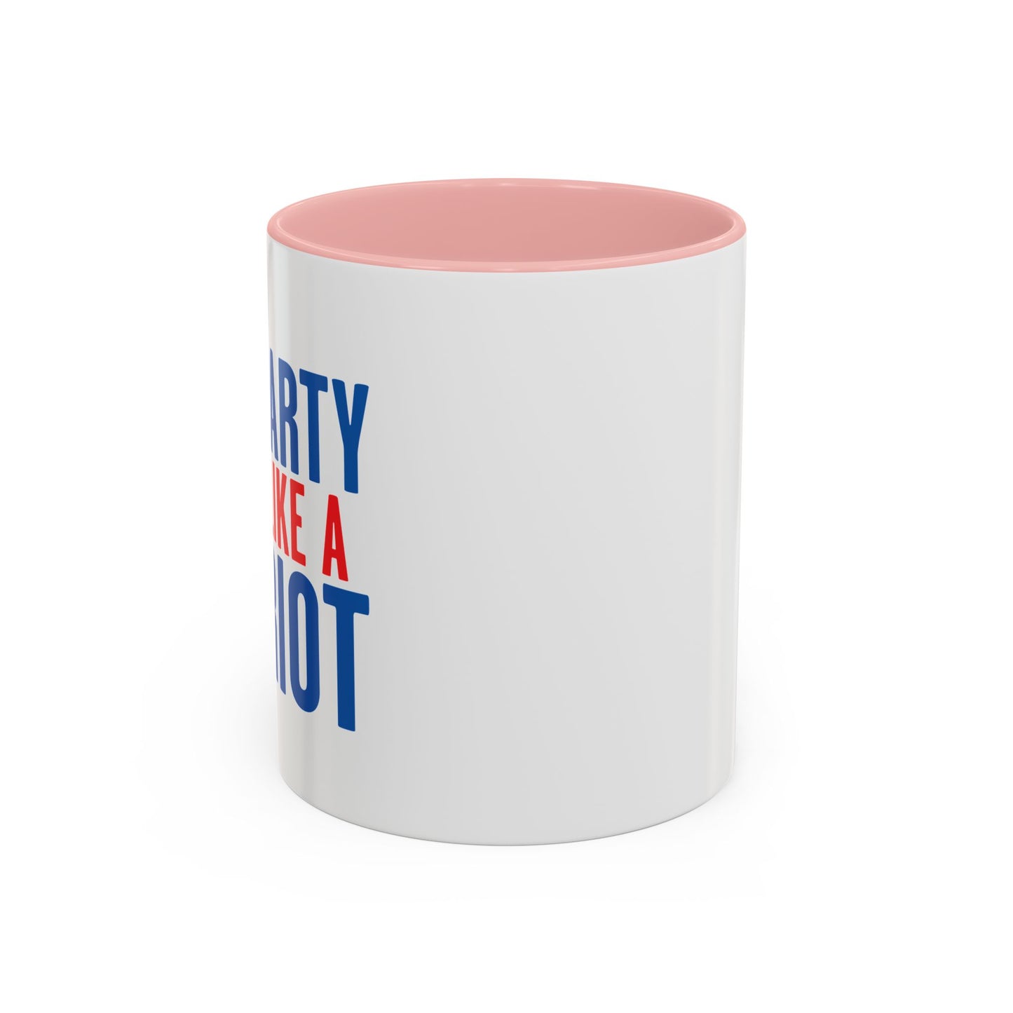 PARTY LIKE A PATRIOT Accent BiColor Funny Sarcastic Mug