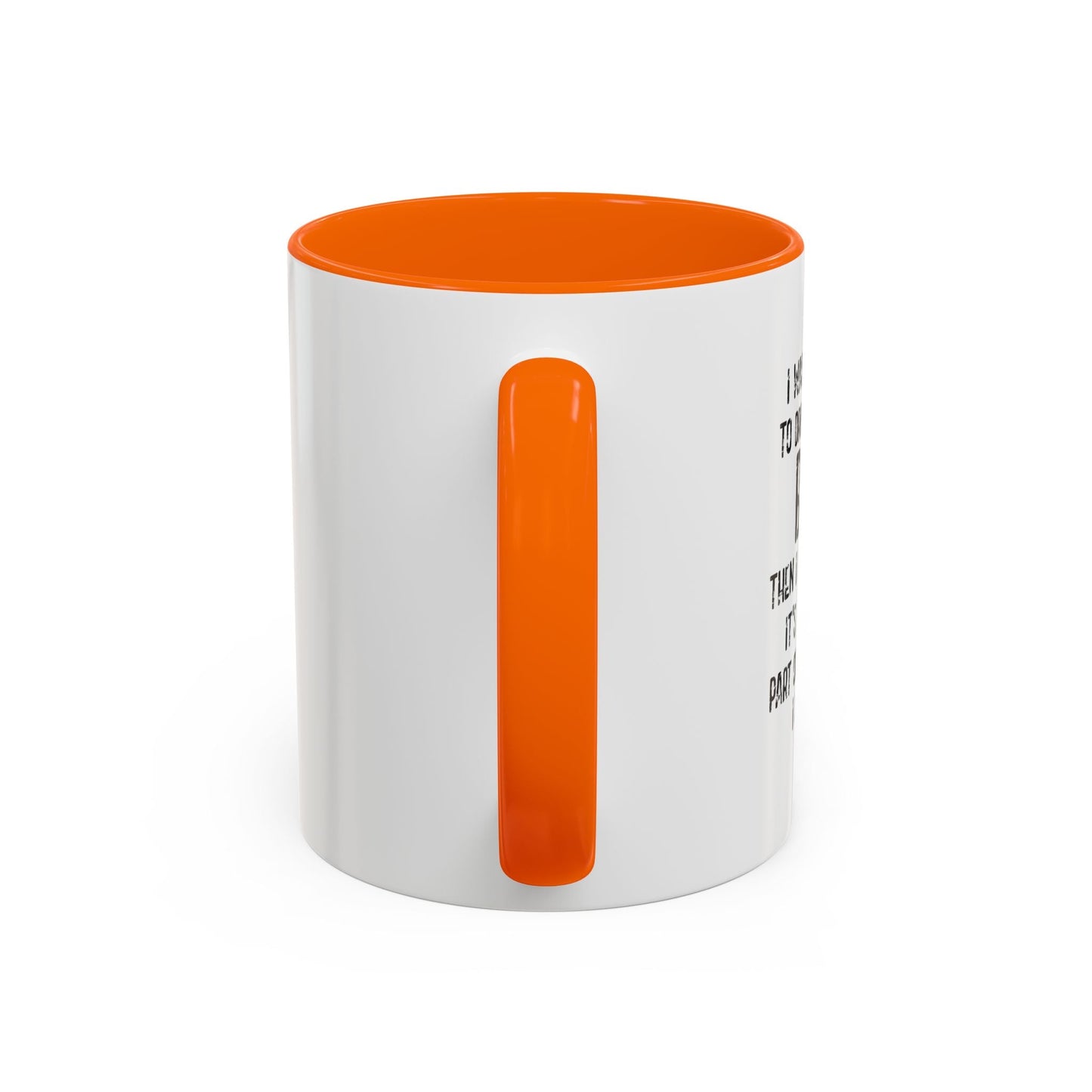 THE ONLY PART OF ADULTHOOD I ENJOY Accent BiColor Funny Sarcastic Mug