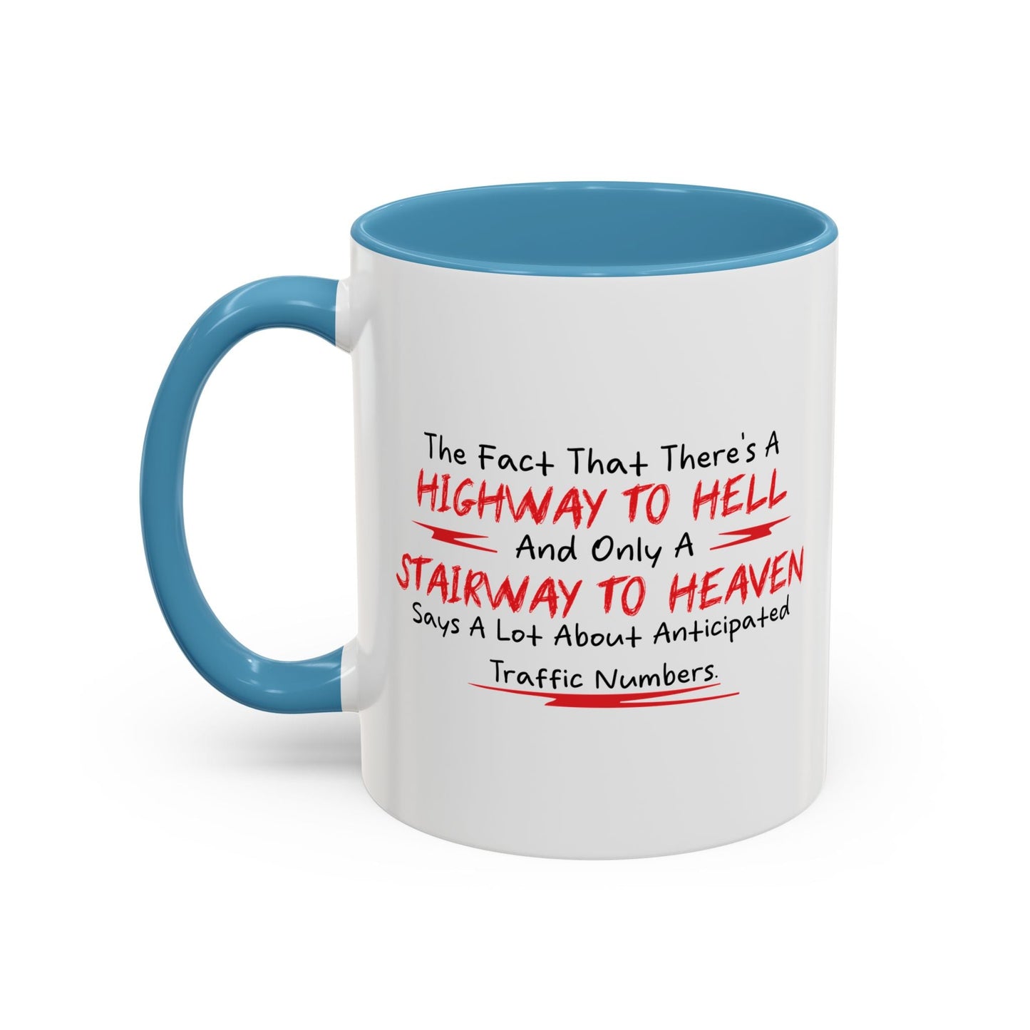 The Fact That There's A Highway To Hell and Only A Stairway To Heaven Says A Lot Accent BiColor Funny Sarcastic Mug