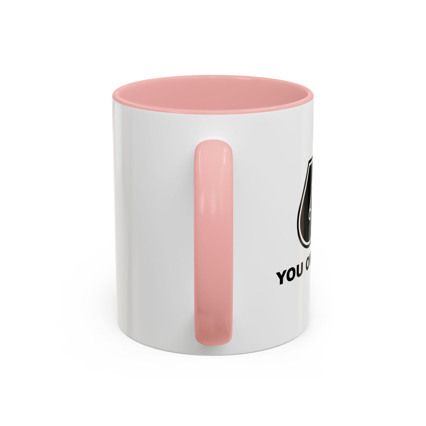 YOU OWE ME ONE Accent BiColor Funny Sarcastic Mug