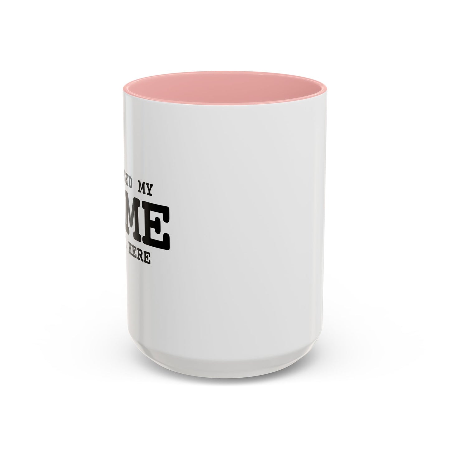 I PAUSED MY GAME TO BE HERE Accent BiColor Funny Sarcastic Mug