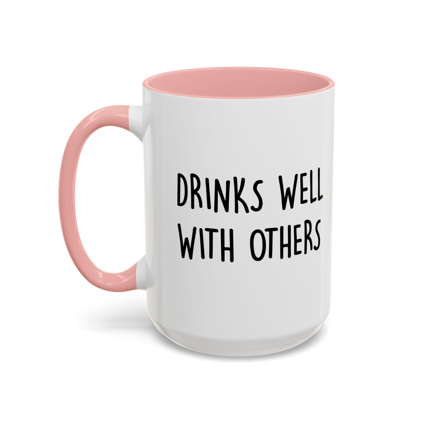 DRINKS WELL WITH OTHERS Accent BiColor Funny Sarcastic Mug