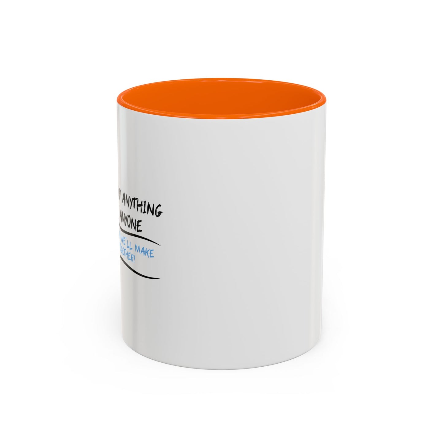 IF YOU CAN’T SAY ANYTHING NICE ABOUT ANYONE Accent BiColor Funny Sarcastic Mug