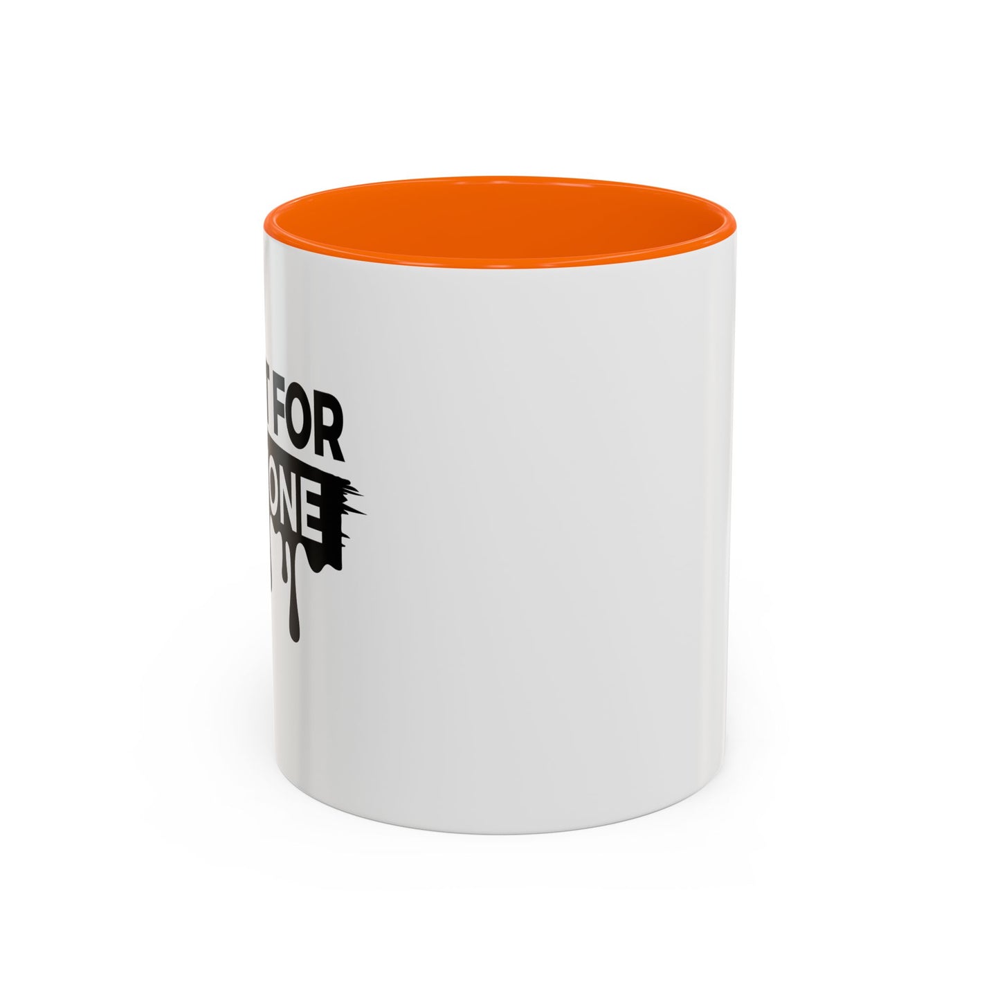 I'M NOT FOR EVERYONE Accent BiColor Funny Sarcastic Mug