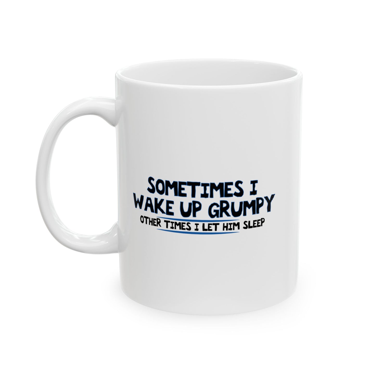 OTHER TIMES I LET HIM SLEEP FUNNY SARCASTIC WHITE MUG