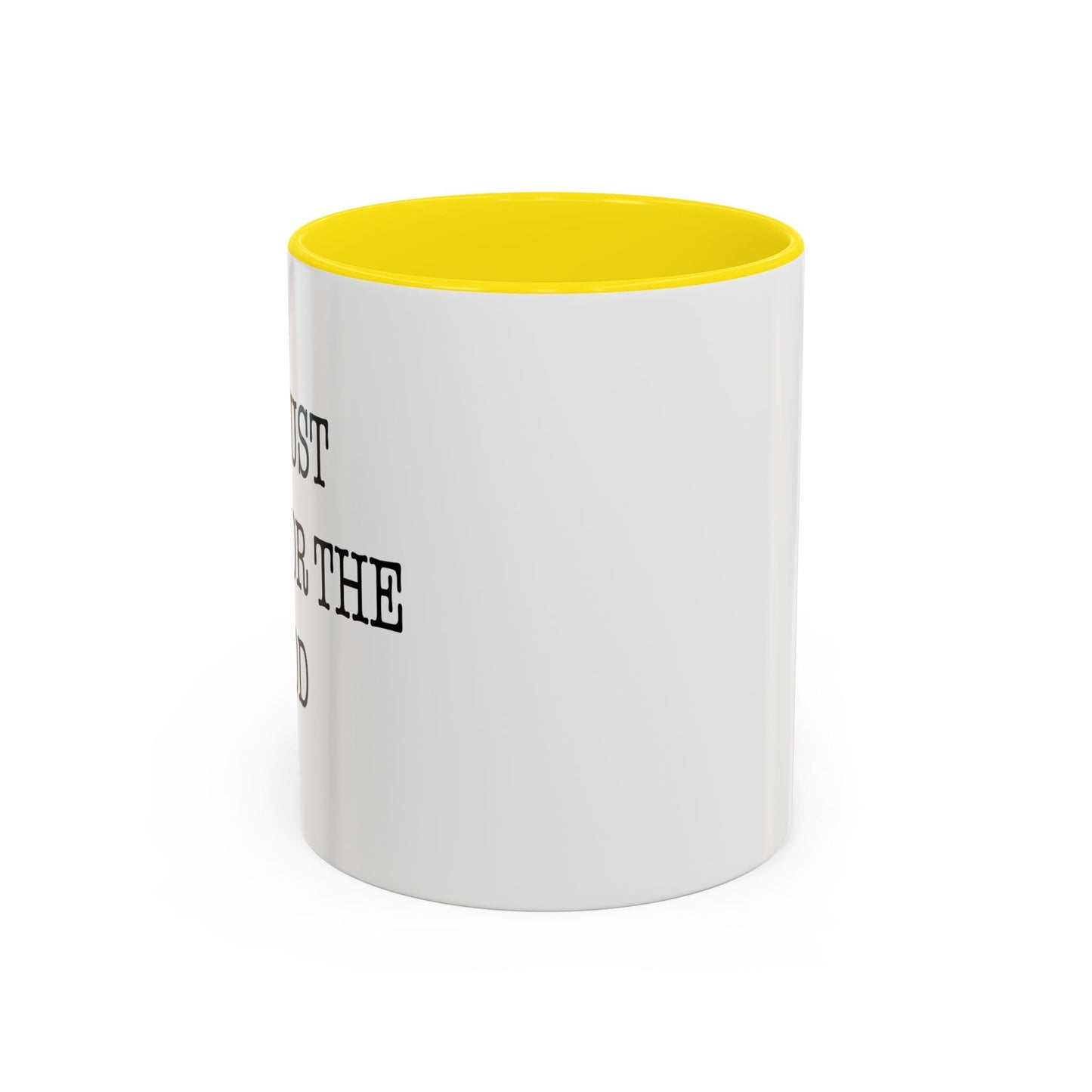 I'M JUST HERE FOR THE FOOD Accent BiColor Funny Sarcastic Mug