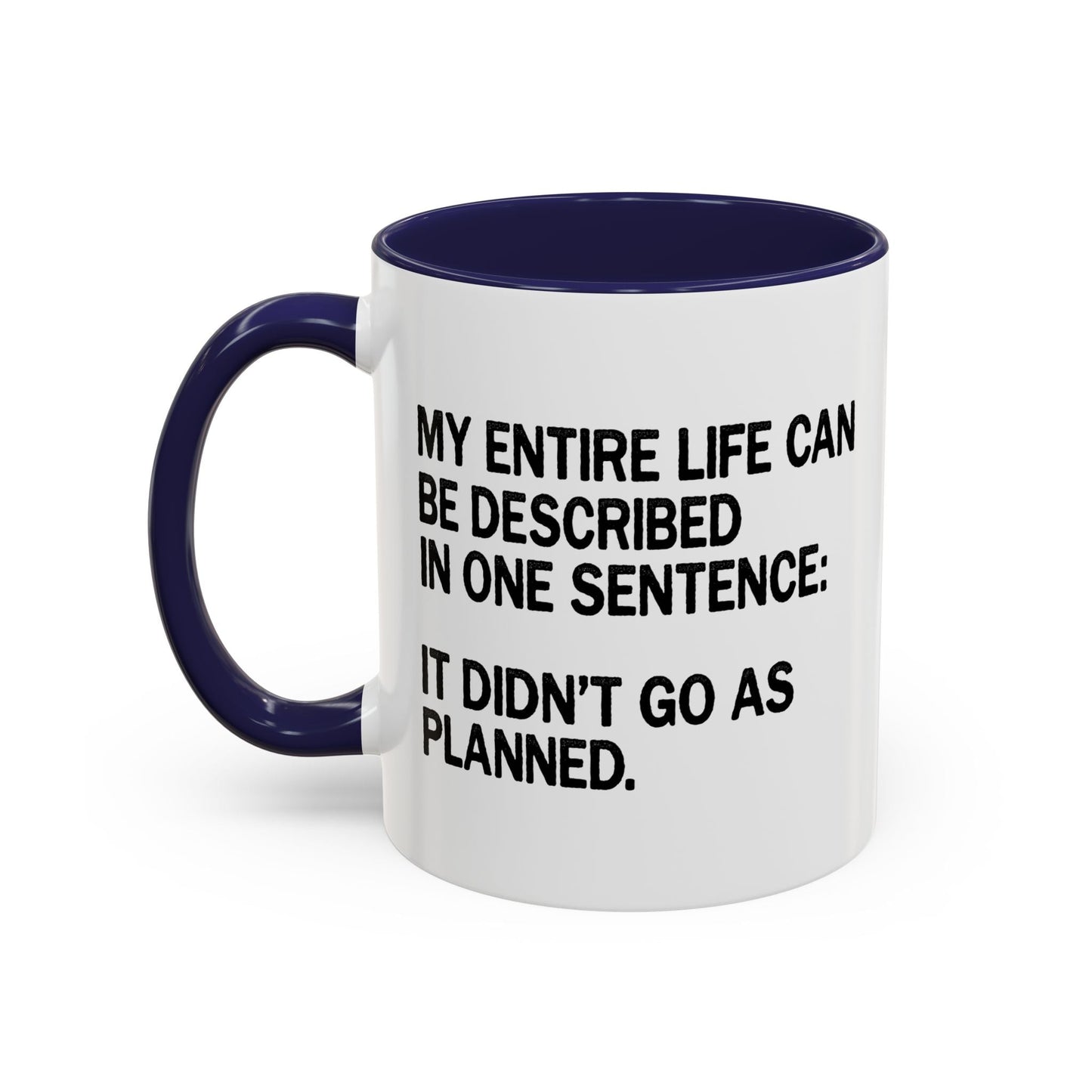 IT DIDN'T GO AS PLANNED. Accent BiColor Funny Sarcastic Mug