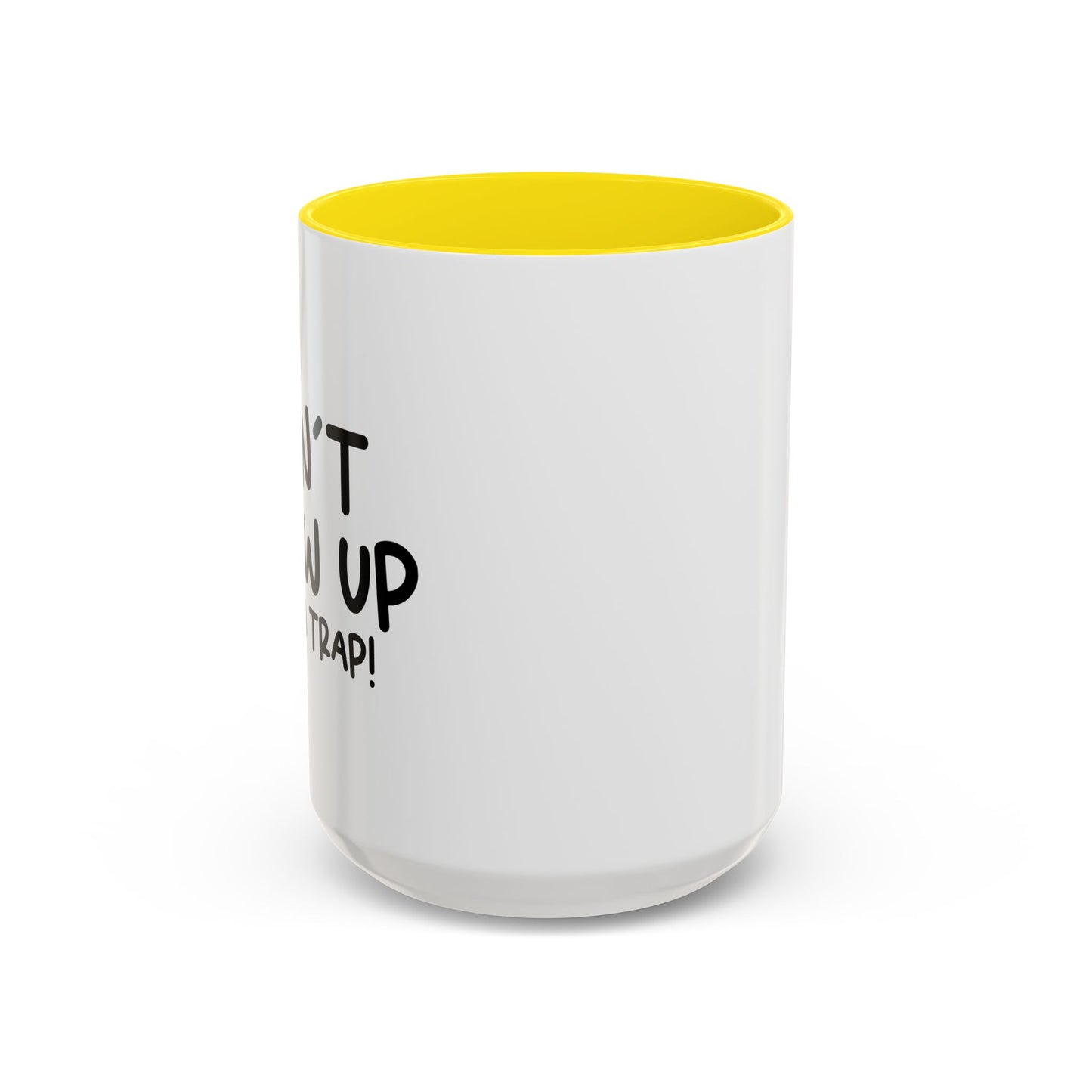 DON'T GROW UP IT'S A TRAP Accent BiColor Funny Sarcastic Mug