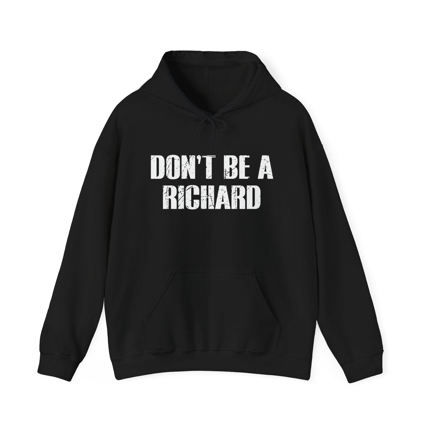 DON'T BE A RICHARD - Premium Unisex Funny Sarcastic Black Hoodie Sweatshirt